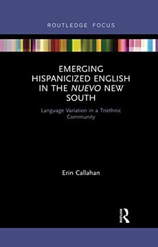 portada Emerging Hispanicized English in the Nuevo new South (Routledge Studies in Sociolinguistics) (en Inglés)