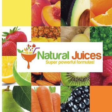 portada Natural Juices: Super Powerful Formulas (in English)