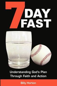 portada 7 day fast: understanding god's plan through faith and action (in English)