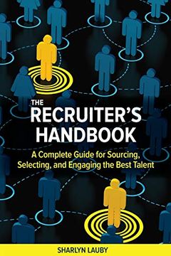 portada The Recruiter's Handbook: A Complete Guide for Sourcing, Selecting, and Engaging the Best Talent (en Inglés)
