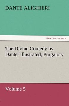 portada the divine comedy by dante, illustrated, purgatory, volume 5