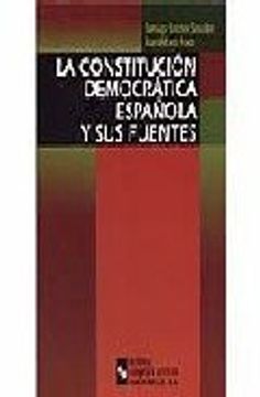 portada La Constitución Democrática Española y Sus Fuentes (Manuales)