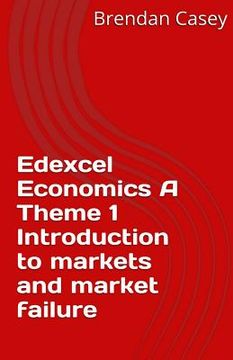 portada Edexcel Economics A Theme 1: Introduction to markets and market failure (en Inglés)