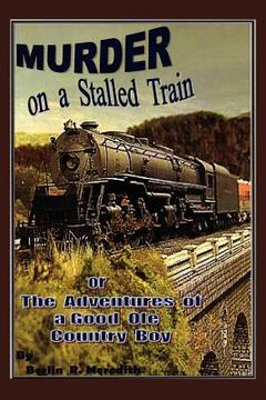 portada murder on a stalled train: or the adventures of a good ole country boy (en Inglés)