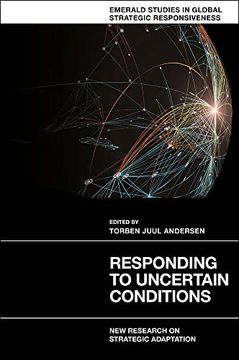 portada Responding to Uncertain Conditions: New Research on Strategic Adaptation (Emerald Studies in Global Strategic Responsiveness) (en Inglés)