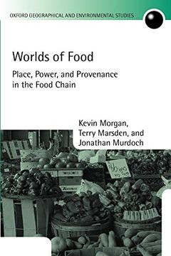 portada Worlds of Food: Place, Power, and Provenance in the Food Chain (Oxford Geographical and Environmental Studies Series) (in English)