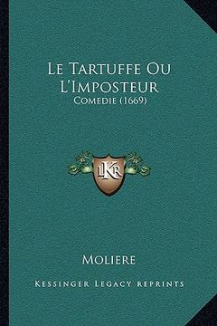 portada le tartuffe ou l'imposteur: comedie (1669) (en Inglés)