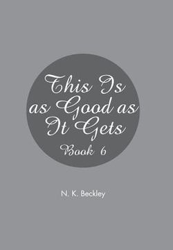 portada This Is as Good as It Gets: Book 6