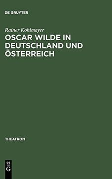 portada Oscar Wilde in Deutschland und Osterreich: Untersuchungen zur Rezeption der Komodien und zur Theorie der Buhnenubersetzung (en Alemán)