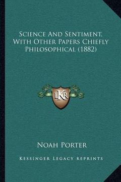 portada science and sentiment, with other papers chiefly philosophical (1882) (en Inglés)