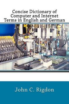 portada Concise Dictionary of Computer and Internet Terms in English and German (in English)