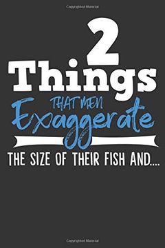portada 2 Things That men Exaggerate the Size of Their Fish And. (en Inglés)