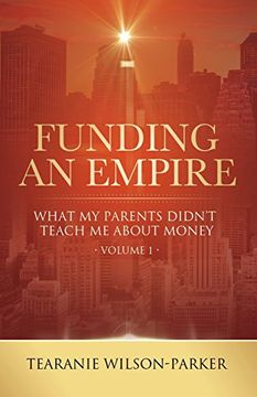 portada Funding an Empire, Volume 1: What My Parents Didn't Teach about Money