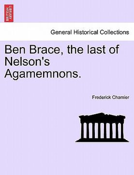 portada ben brace, the last of nelson's agamemnons. (en Inglés)