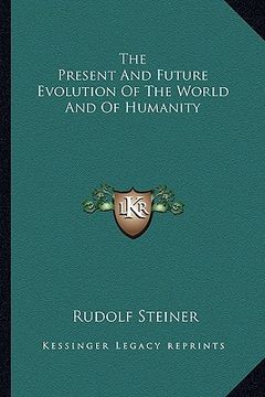 portada the present and future evolution of the world and of humanity (en Inglés)