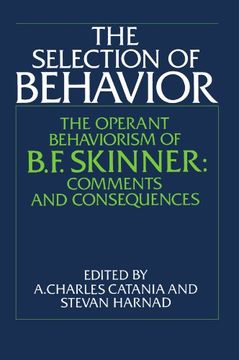 portada The Selection of Behavior: The Operant Behaviorism of b. F. Skinner: Comments and Consequences (en Inglés)