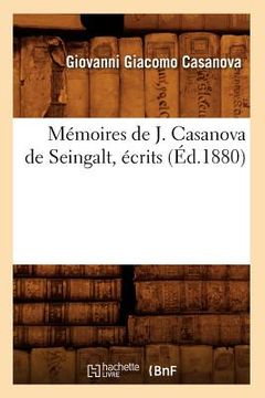 portada Mémoires de J. Casanova de Seingalt, Écrits (Éd.1880) (en Francés)