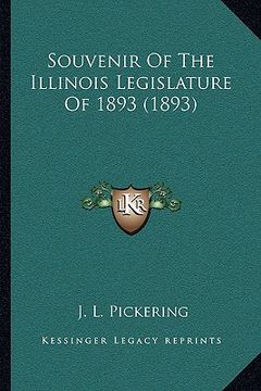 portada souvenir of the illinois legislature of 1893 (1893) (en Inglés)