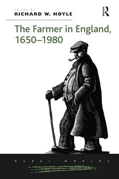 portada The Farmer in England, 1650-1980 (Rural Worlds: Economic, Social, and Cultural Histories of ag)