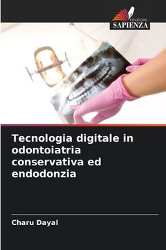 portada Tecnologia digitale in odontoiatria conservativa ed endodonzia (en Italiano)