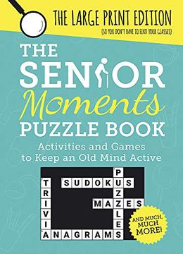 portada The Senior Moments Puzzle Book: Activities and Games to Keep an old Mind Active: The Large-Print Edition (en Inglés)