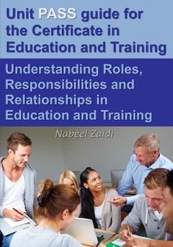 portada Unit PASS guide for the Certificate in Education and Training (CET): Understanding Roles, Responsibilities and Relationships in Education and Training (en Inglés)