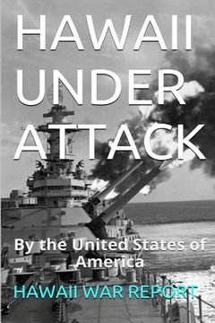portada Hawaii Under Attack: By The United States Of America (en Inglés)