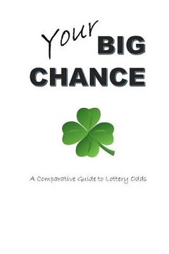 portada Your Big Chance: A Comparative Guide to Lottery Odds (en Inglés)