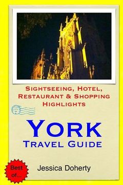 portada York Travel Guide: Sightseeing, Hotel, Restaurant & Shopping Highlights (in English)