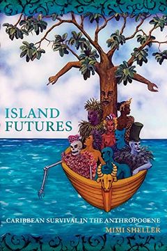 portada Island Futures: Caribbean Survival in the Anthropocene 