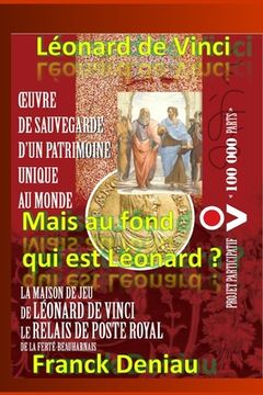 portada Léonard de Vinci: Mais au fond qui est Léonard ? (en Francés)