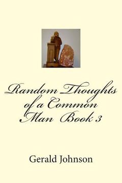 portada Random Thoughts of a Common Man Book 3 (en Inglés)
