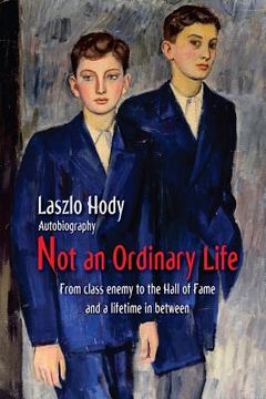 portada Not an Ordinary Life: From class enemy to the hall of fame and a lifetime in between