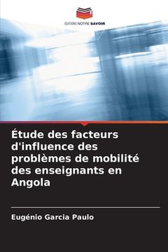 portada Étude des facteurs d'influence des problèmes de mobilité des enseignants en Angola (en Francés)