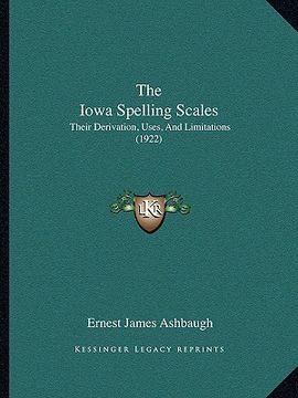 portada the iowa spelling scales: their derivation, uses, and limitations (1922) (in English)