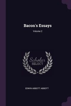 portada Bacon's Essays; Volume 2 (en Inglés)