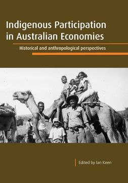 portada Indigenous Participation in Australian Economies: Historical and anthropological perspectives (en Inglés)