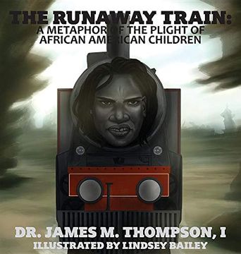 portada The Runaway Train: A Metaphor of the Plight of African American Children (en Inglés)