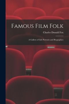 portada Famous Film Folk; a Gallery of Life Portraits and Biographies (en Inglés)