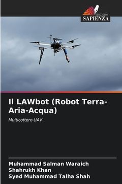 portada Il LAWbot (Robot Terra-Aria-Acqua) (en Italiano)