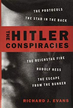 portada The Hitler Conspiracies: The Protocols - the Stab in the Back - the Reichstag Fire - Rudolf Hess - the Escape From the Bunker (en Inglés)