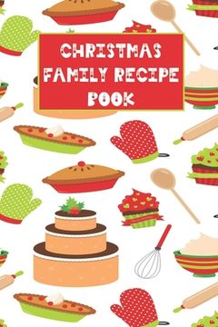 portada Christmas Family Recipe Book: Cute Holiday Baking Theme Keepsake Cookbook (en Inglés)