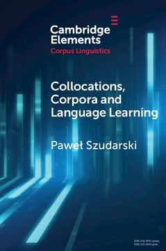 portada Collocations, Corpora and Language Learning (Elements in Corpus Linguistics) (en Inglés)