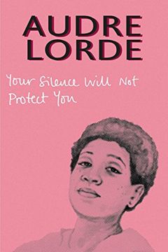 portada Your Silence Will Not Protect You: Essays and Poems
