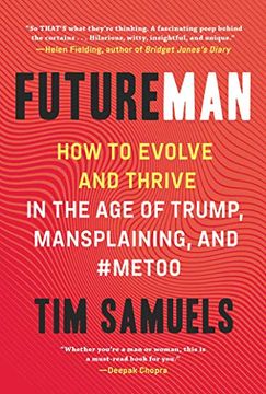 portada Future Man: How to Evolve and Thrive in the age of Trump, Mansplaining, and #Metoo (en Inglés)