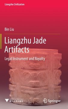 portada Liangzhu Jade Artifacts: Legal Instrument and Royalty (en Inglés)