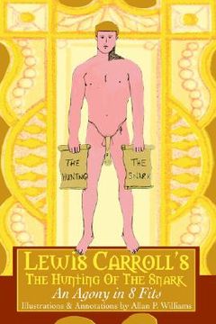 portada lewis carroll's the hunting of the snark: an agony in 8 fits (en Inglés)