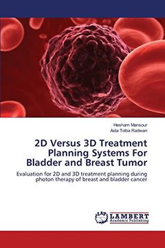 portada 2D Versus 3D Treatment Planning Systems For Bladder and Breast Tumor