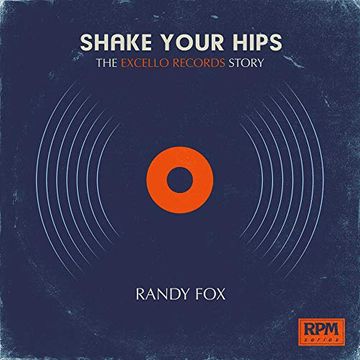 portada Shake Your Hips: The Excello Records Story (Rpm Series) (in English)