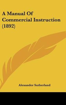 portada a manual of commercial instruction (1892) (en Inglés)